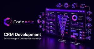 CRM Development: Build Stronger Customer Relationships with Custom CRM Solutions